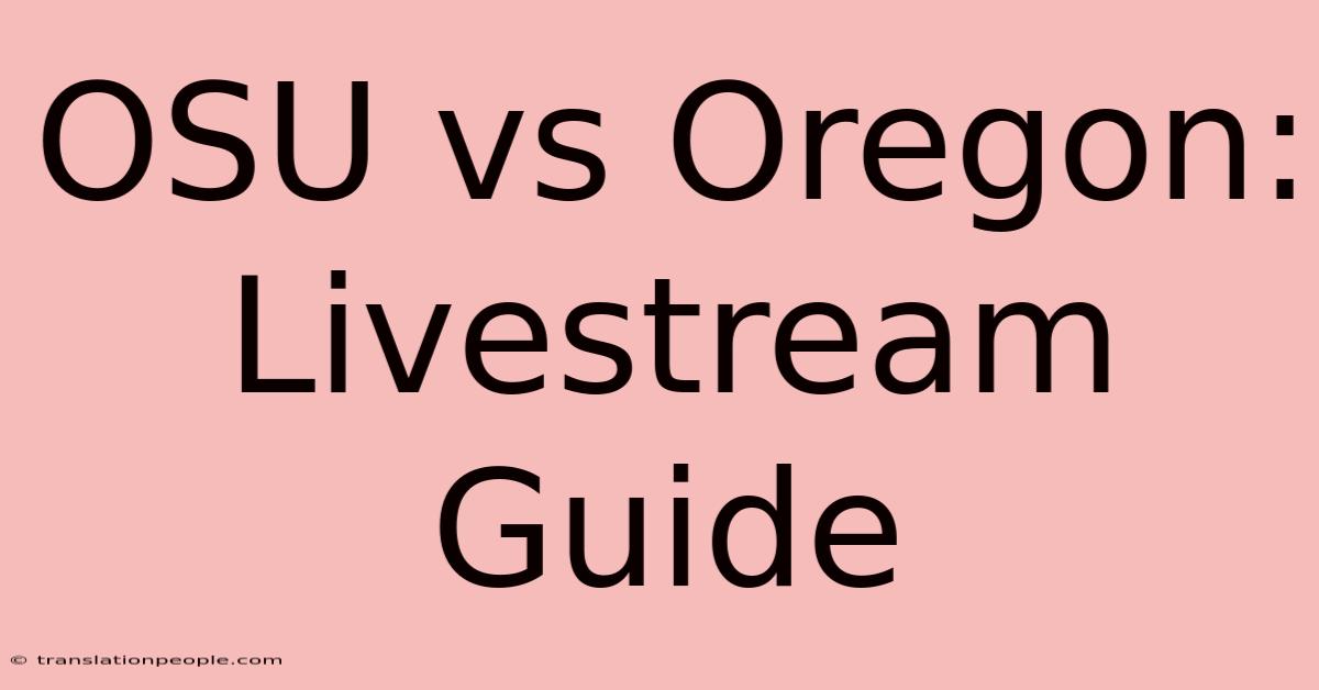 OSU Vs Oregon: Livestream Guide