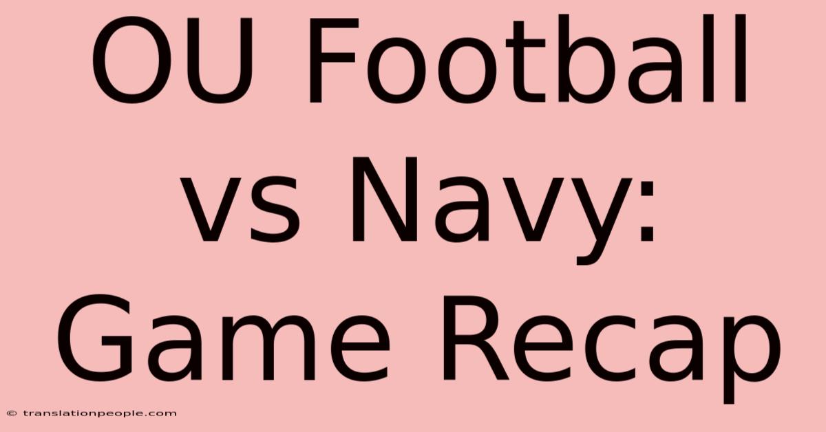 OU Football Vs Navy: Game Recap