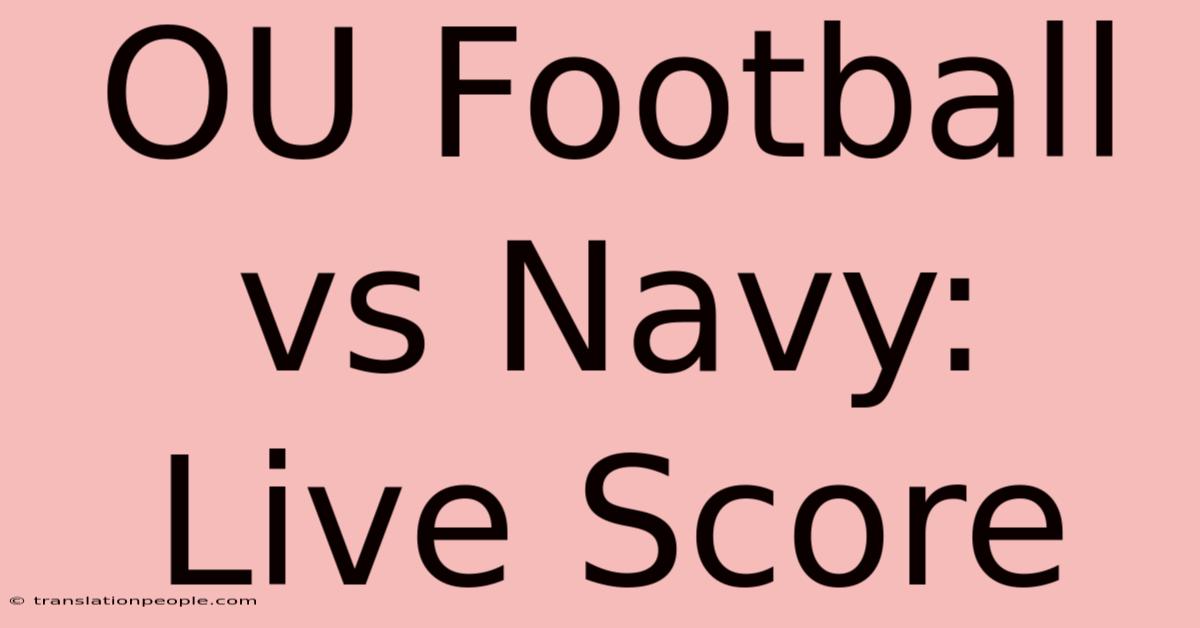 OU Football Vs Navy: Live Score