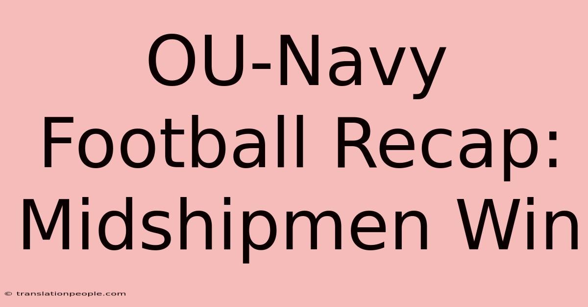 OU-Navy Football Recap: Midshipmen Win