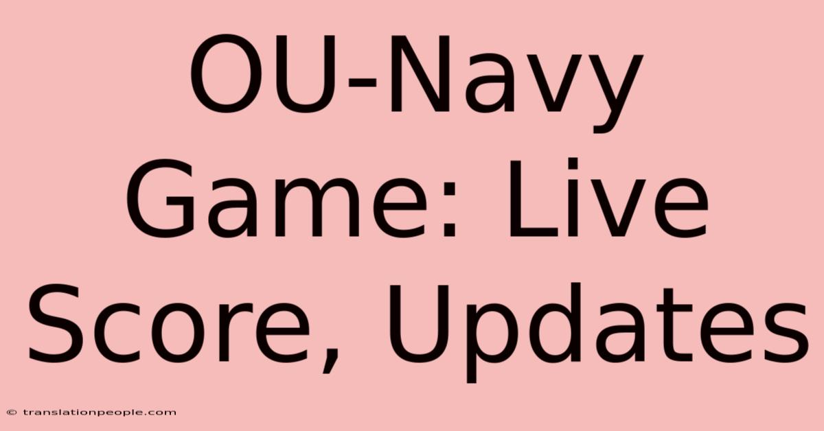 OU-Navy Game: Live Score, Updates