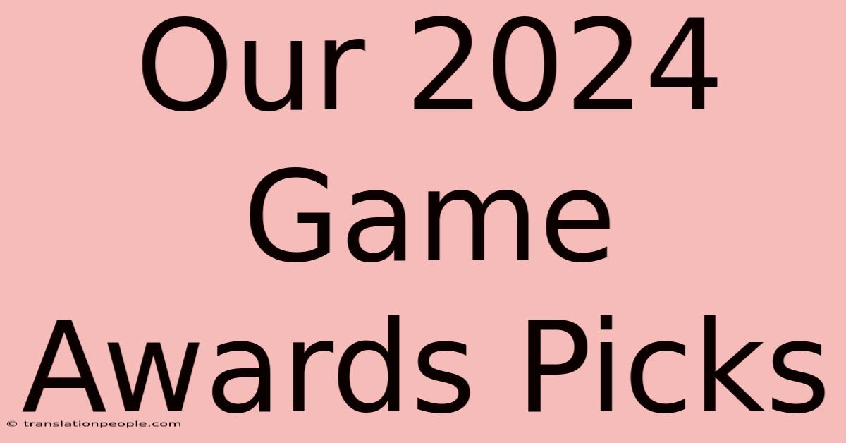 Our 2024 Game Awards Picks