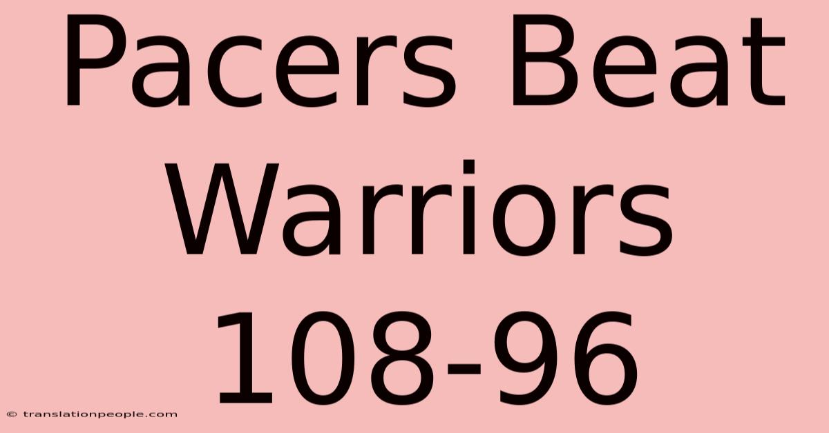 Pacers Beat Warriors 108-96