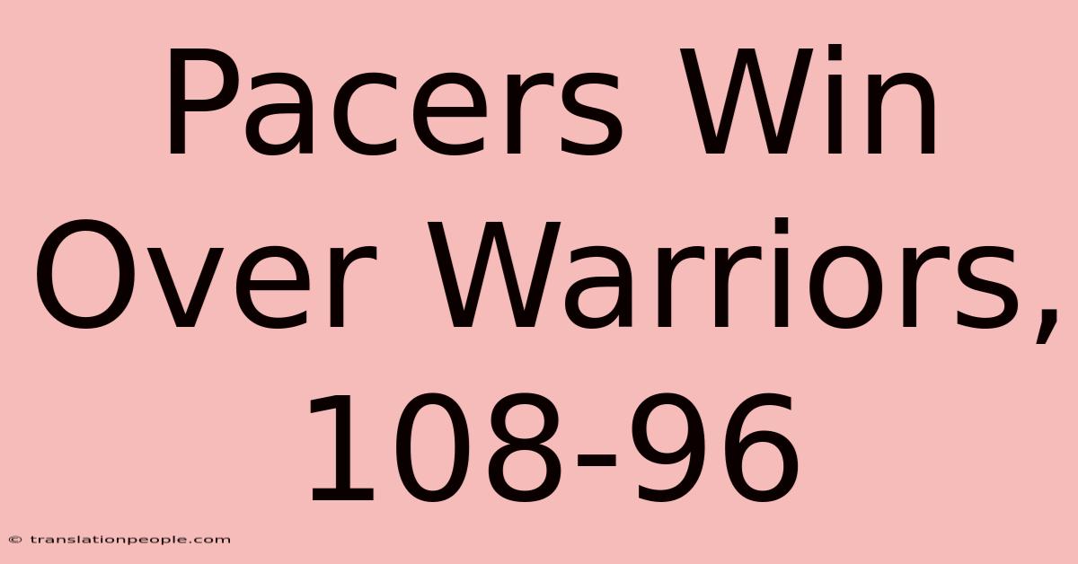 Pacers Win Over Warriors, 108-96