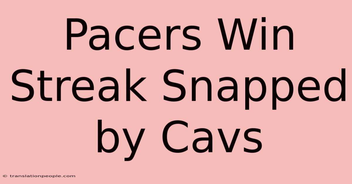 Pacers Win Streak Snapped By Cavs