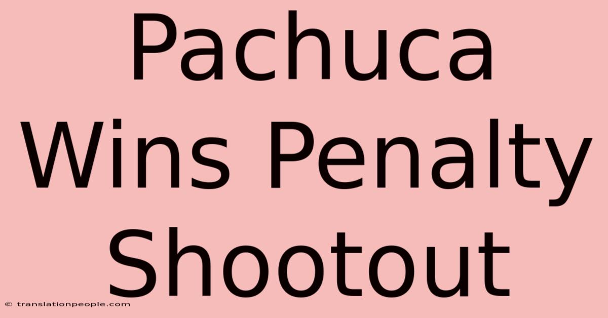 Pachuca Wins Penalty Shootout