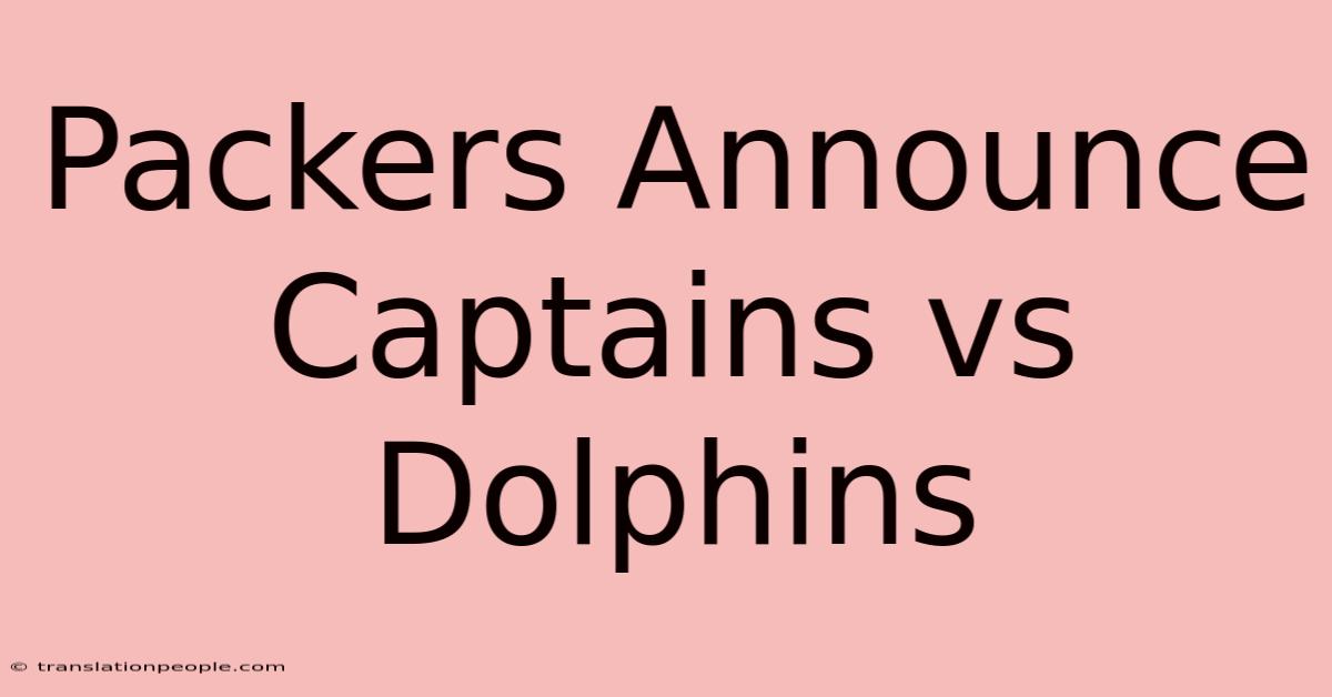 Packers Announce Captains Vs Dolphins