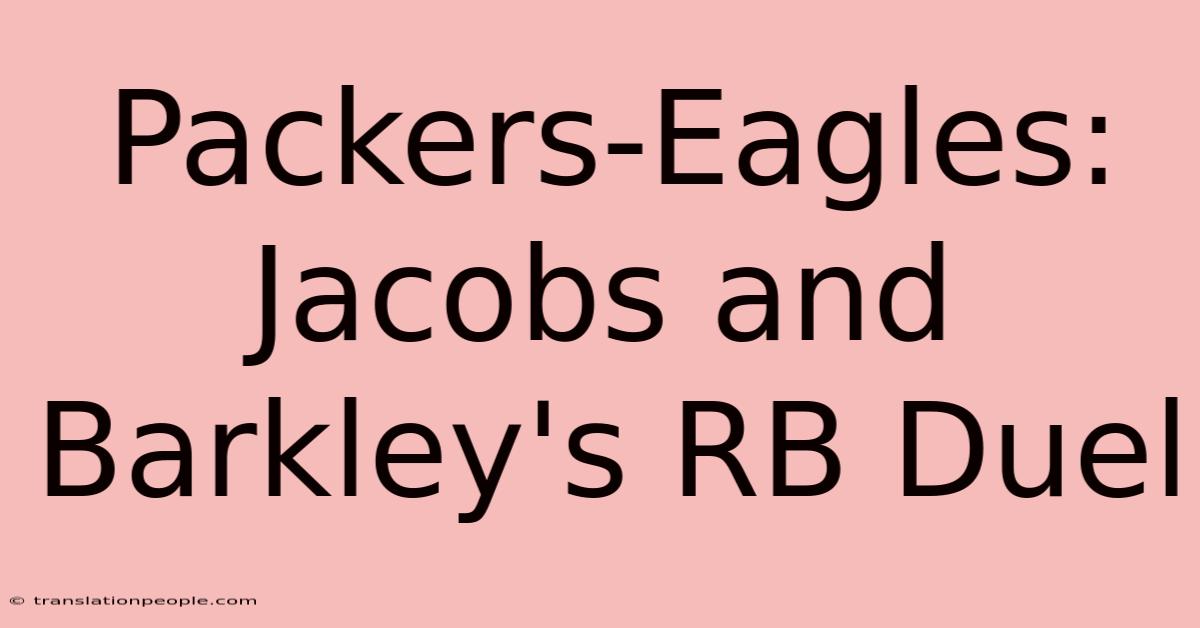 Packers-Eagles: Jacobs And Barkley's RB Duel