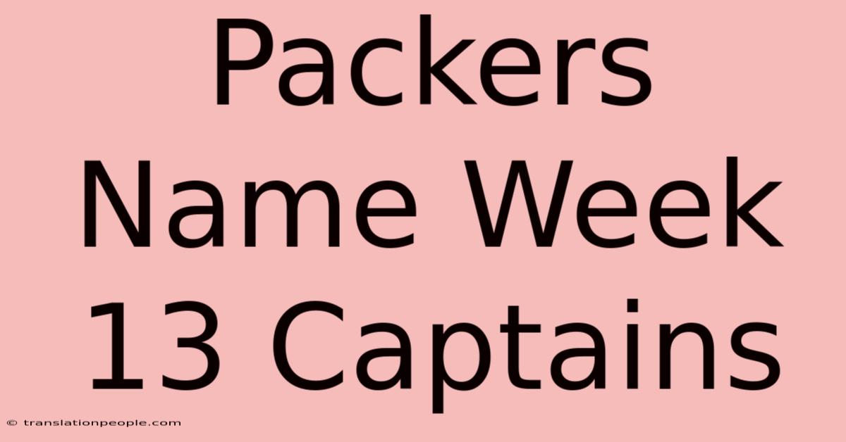 Packers Name Week 13 Captains