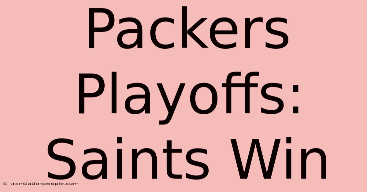 Packers Playoffs: Saints Win