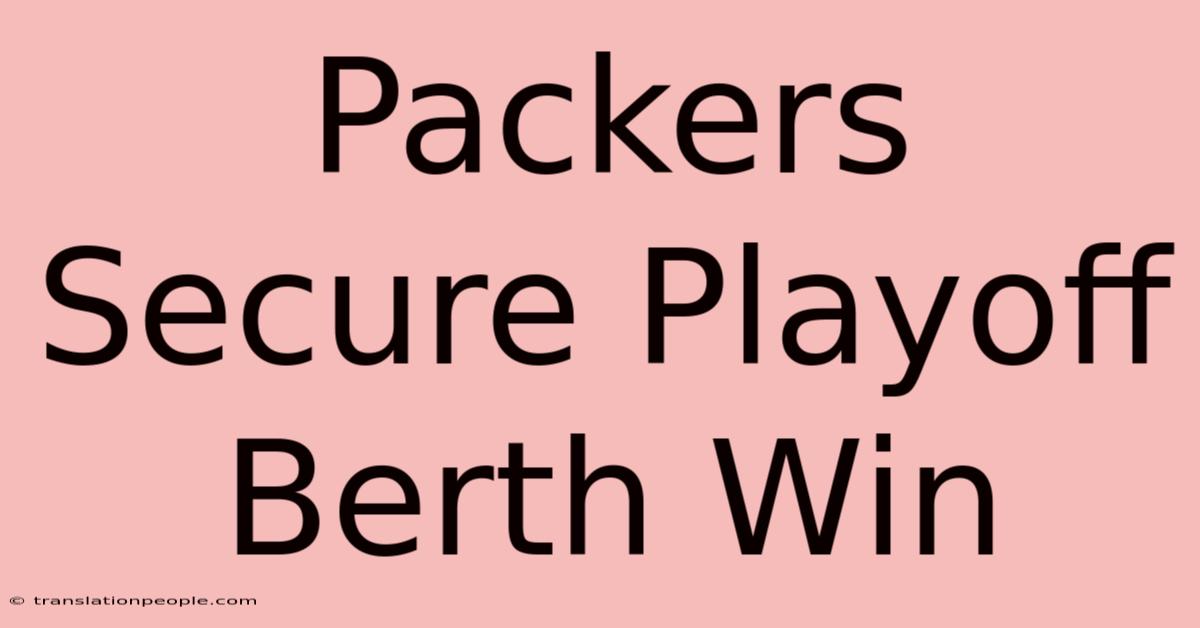 Packers Secure Playoff Berth Win