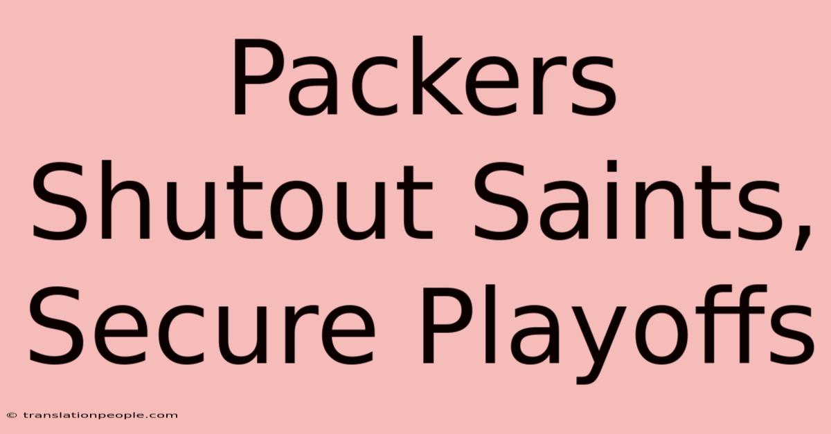 Packers Shutout Saints, Secure Playoffs