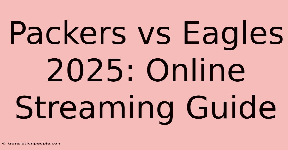 Packers Vs Eagles 2025: Online Streaming Guide