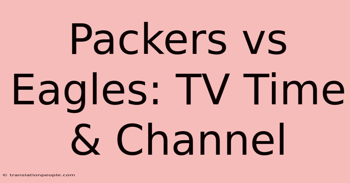 Packers Vs Eagles: TV Time & Channel