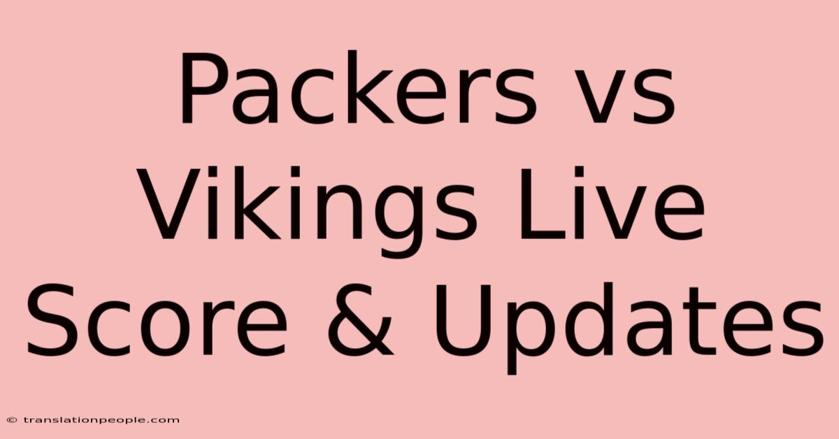 Packers Vs Vikings Live Score & Updates