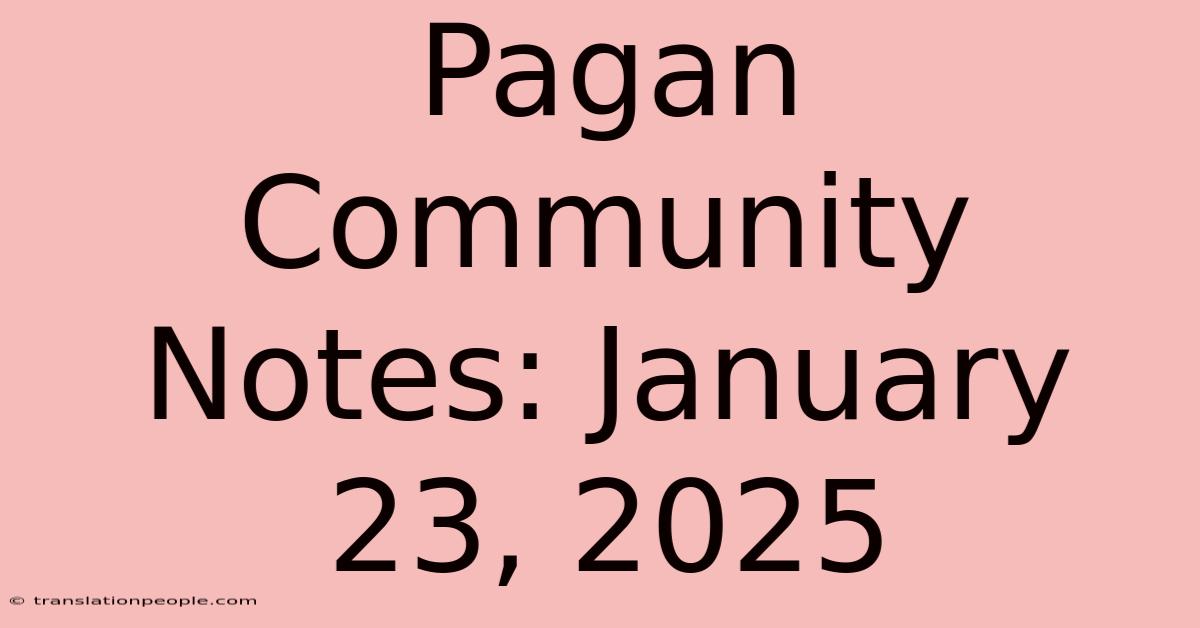 Pagan Community Notes: January 23, 2025