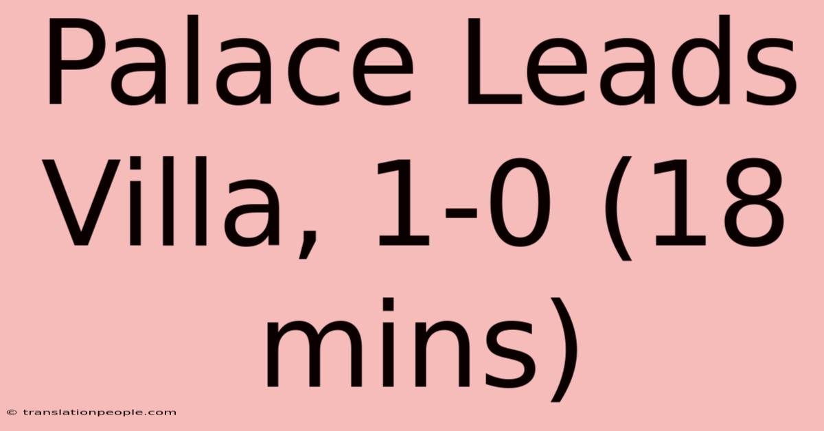 Palace Leads Villa, 1-0 (18 Mins)