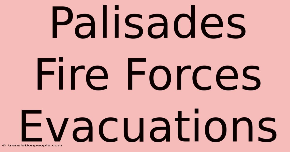 Palisades Fire Forces Evacuations