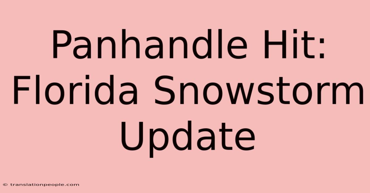 Panhandle Hit: Florida Snowstorm Update