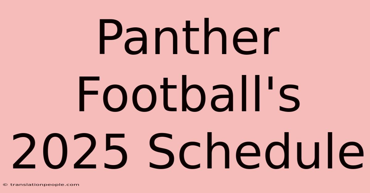 Panther Football's 2025 Schedule