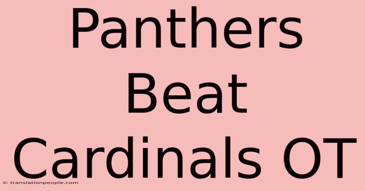 Panthers Beat Cardinals OT