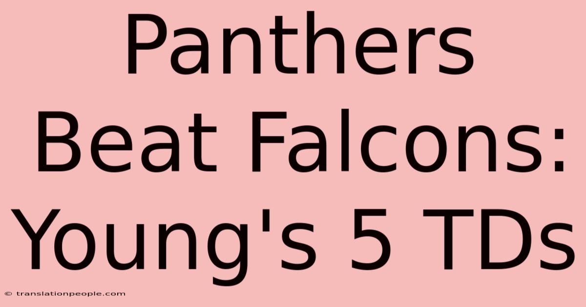 Panthers Beat Falcons: Young's 5 TDs