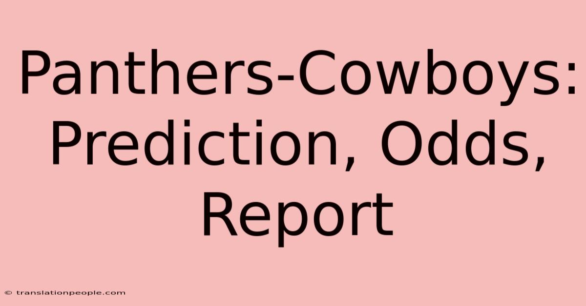 Panthers-Cowboys: Prediction, Odds, Report