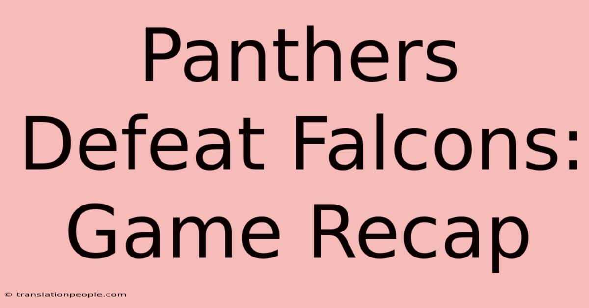 Panthers Defeat Falcons: Game Recap