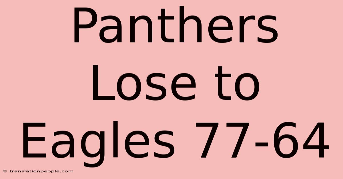 Panthers Lose To Eagles 77-64