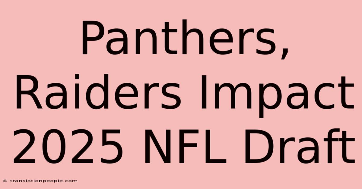 Panthers, Raiders Impact 2025 NFL Draft