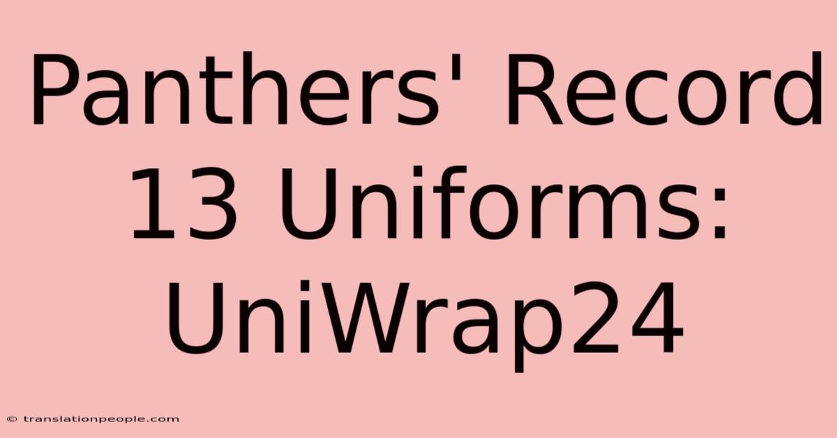 Panthers' Record 13 Uniforms: UniWrap24