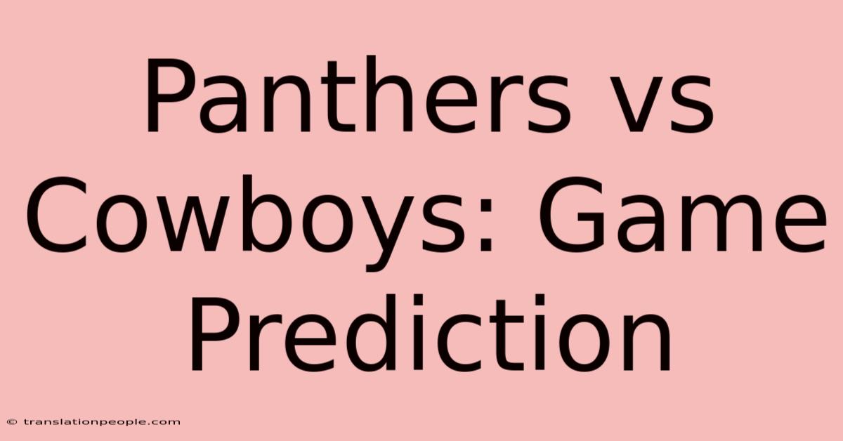 Panthers Vs Cowboys: Game Prediction