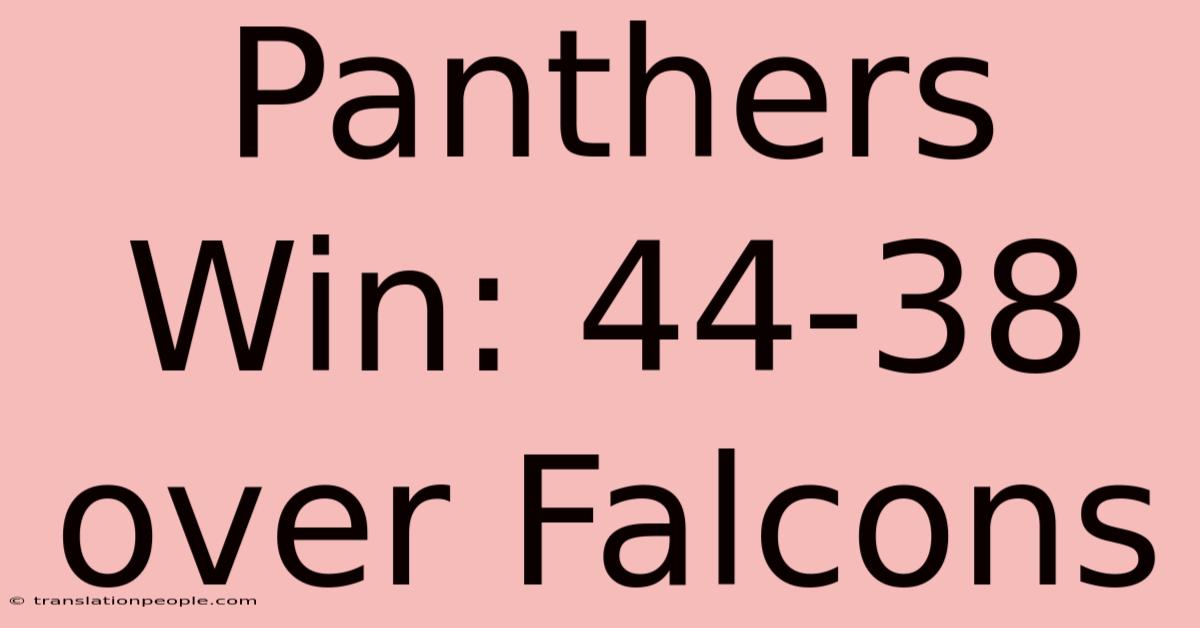 Panthers Win: 44-38 Over Falcons