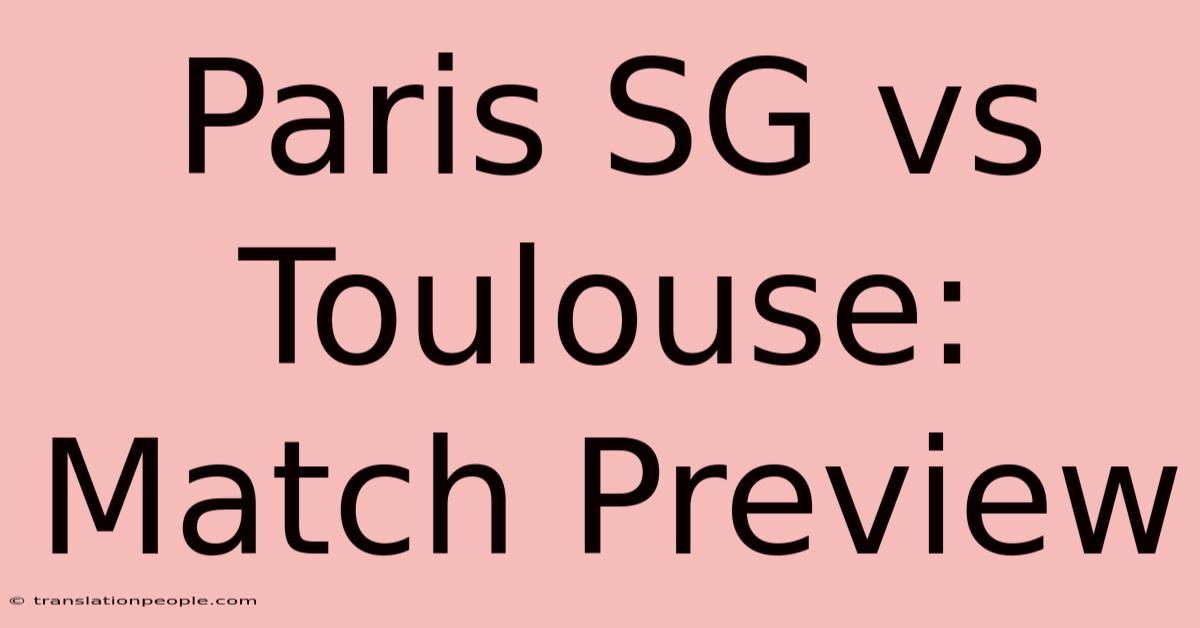 Paris SG Vs Toulouse: Match Preview