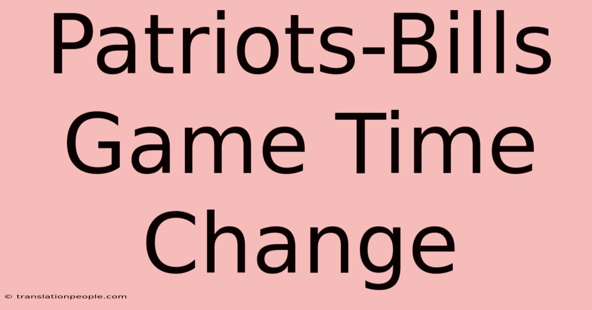 Patriots-Bills Game Time Change