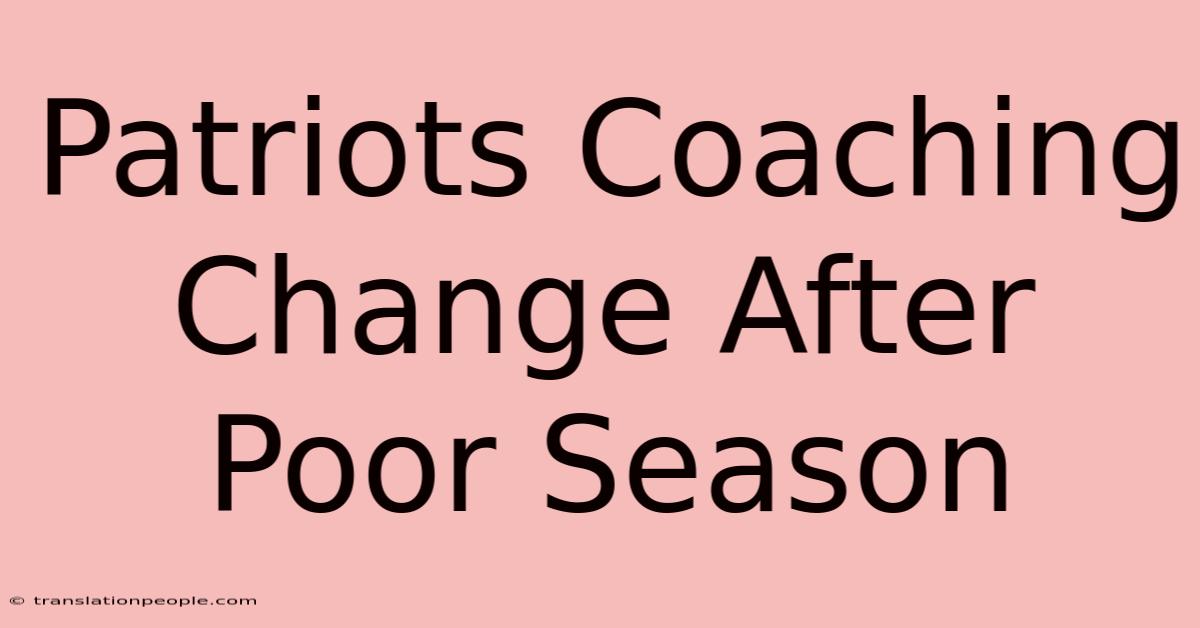 Patriots Coaching Change After Poor Season