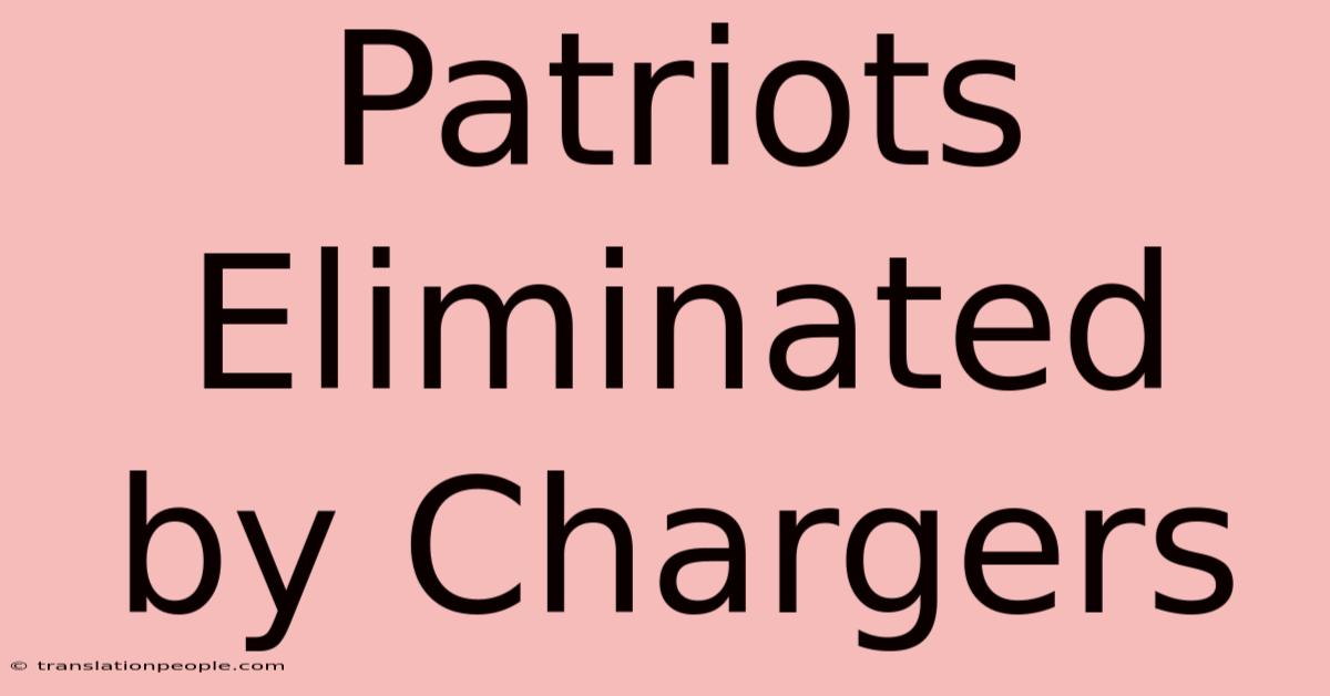 Patriots Eliminated By Chargers