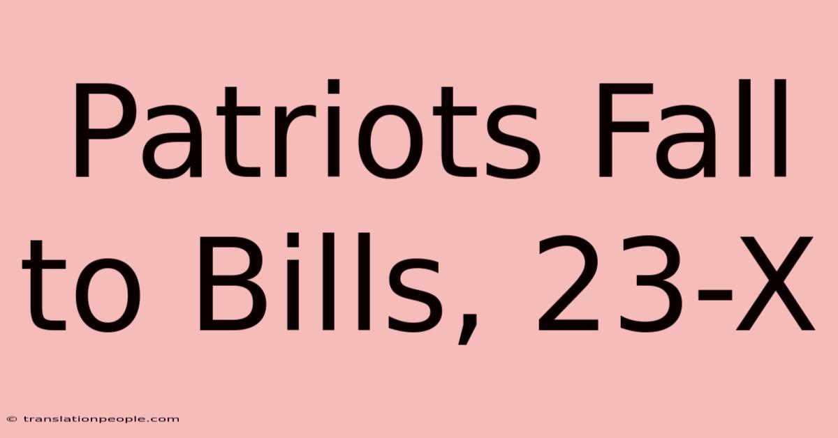 Patriots Fall To Bills, 23-X