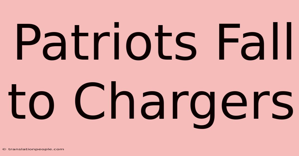 Patriots Fall To Chargers