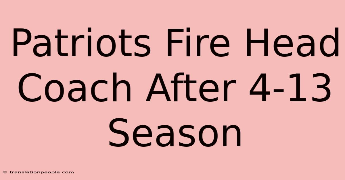 Patriots Fire Head Coach After 4-13 Season