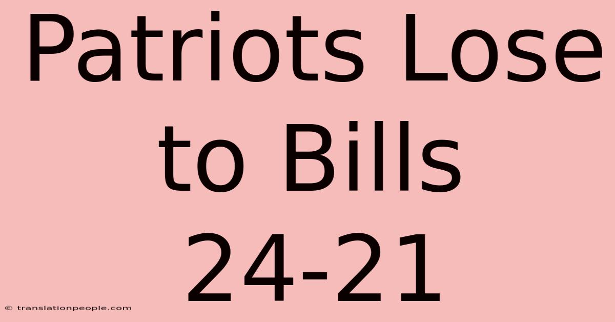 Patriots Lose To Bills 24-21