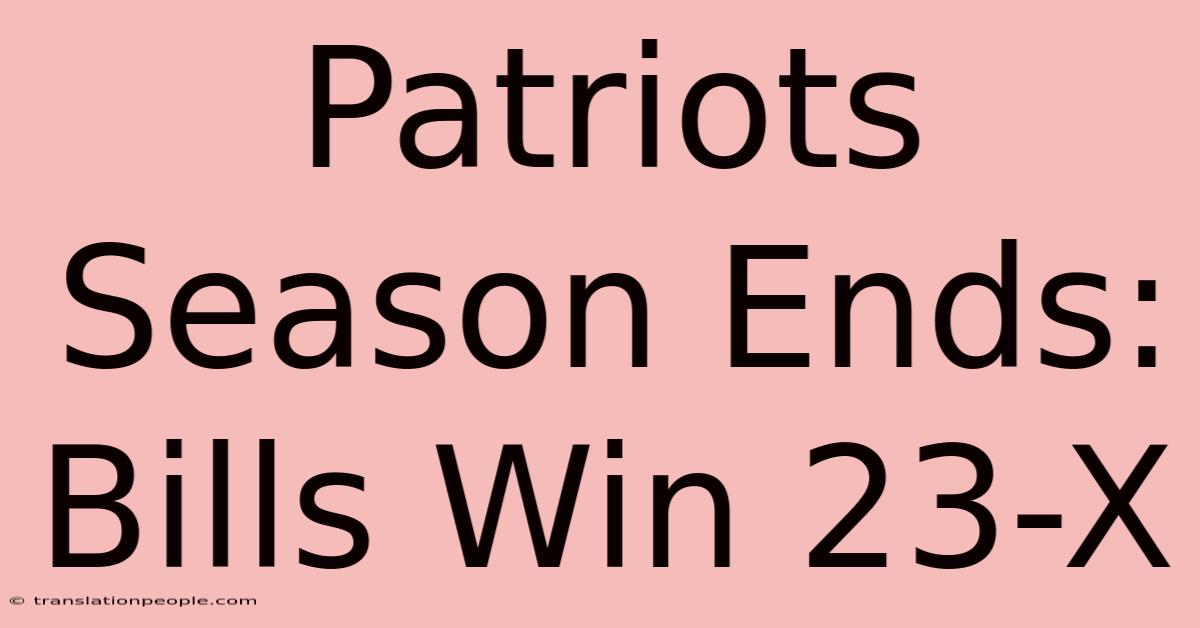 Patriots Season Ends: Bills Win 23-X