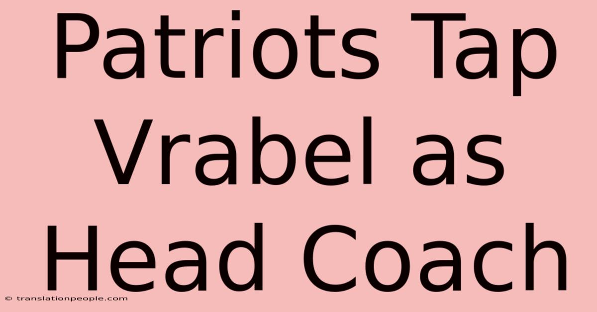 Patriots Tap Vrabel As Head Coach