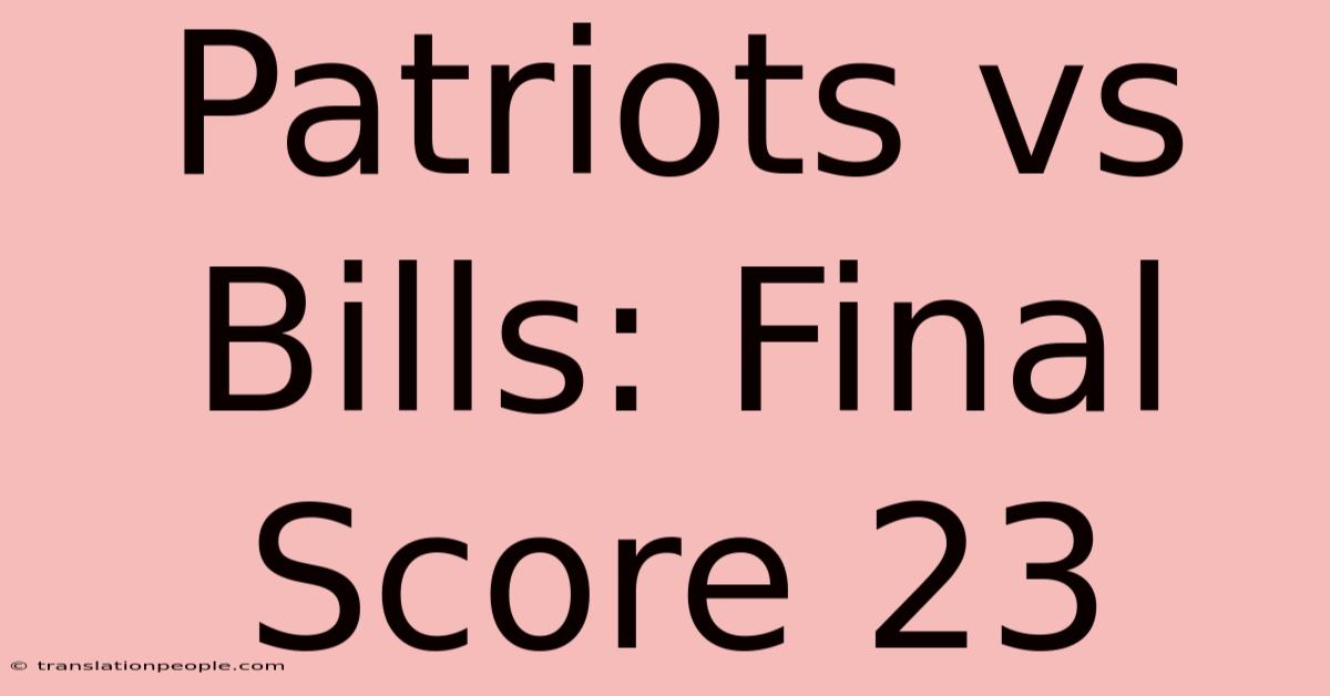 Patriots Vs Bills: Final Score 23