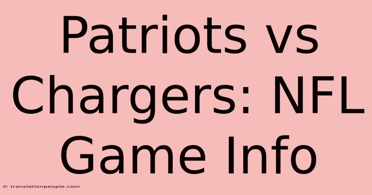 Patriots Vs Chargers: NFL Game Info