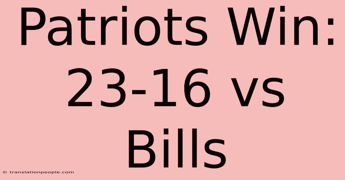 Patriots Win: 23-16 Vs Bills