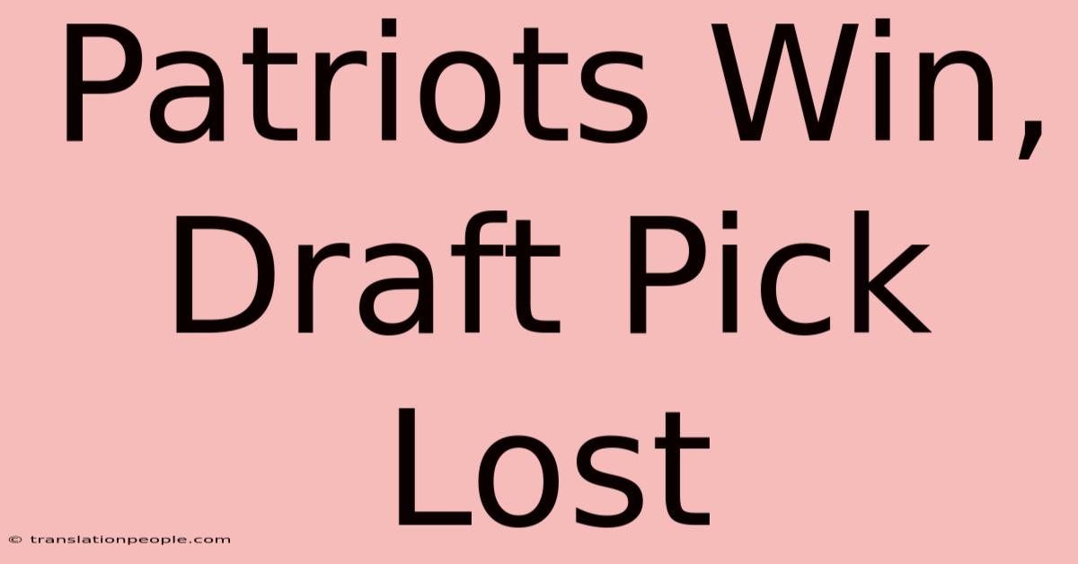 Patriots Win, Draft Pick Lost