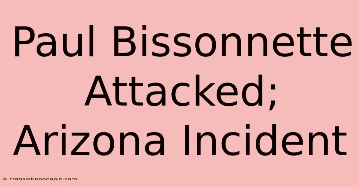 Paul Bissonnette Attacked; Arizona Incident