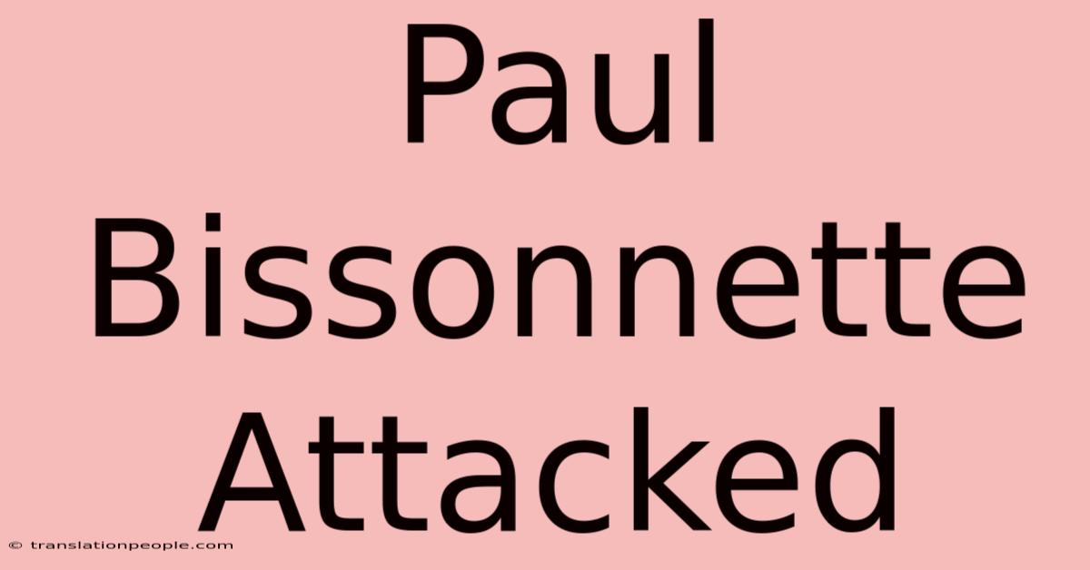 Paul Bissonnette Attacked