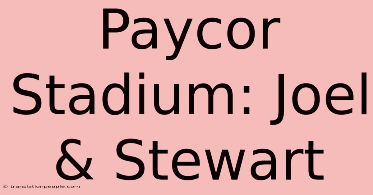 Paycor Stadium: Joel & Stewart